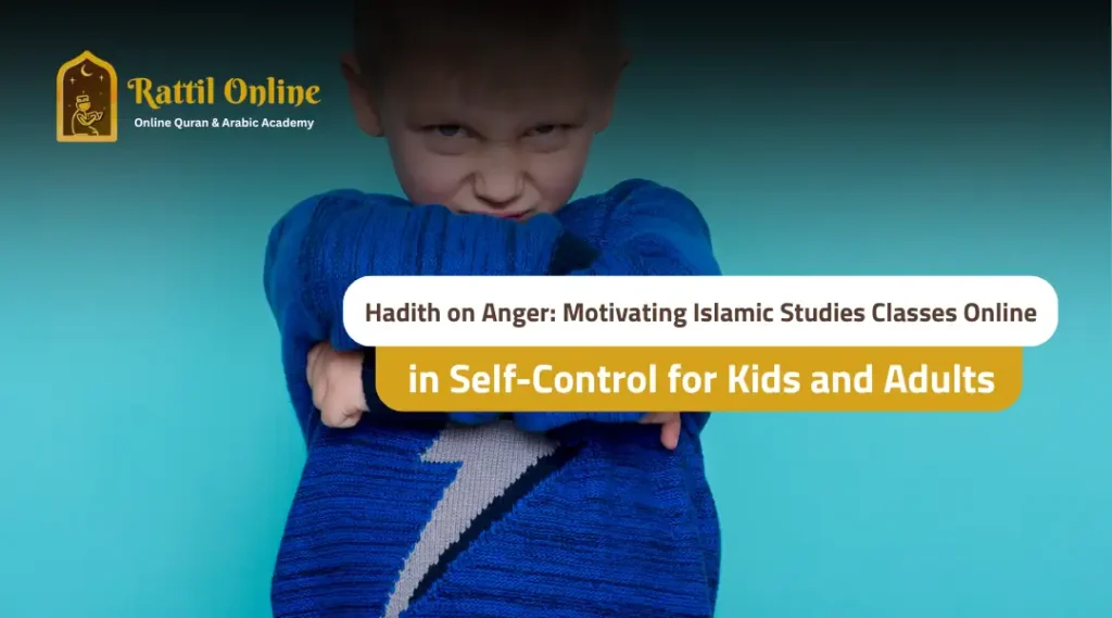 Hadith on Anger in islamic studies classes online