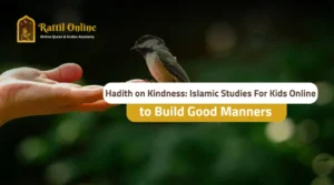 Islamic studies for kids online to Learn Hadith on Kindness